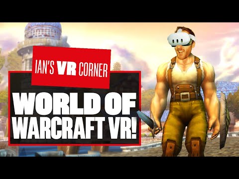 This New World Of Warcraft VR Mod Brings Azeroth To Life With
First-Person VR! - Ian's VR Corner