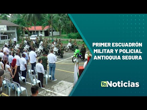 Primer escuadrón militar y policial Antioquia Segura - Teleantioquia Noticias