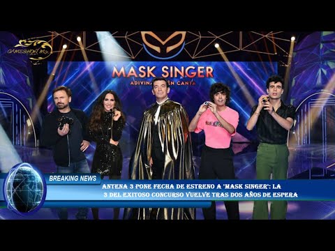 Antena 3 pone fecha de estreno a 'Mask Singer': la  3 del exitoso concurso vuelve tras dos años de e