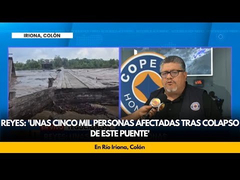 Reyes: 'Unas cinco mil personas afectadas tras colapso de este puente'