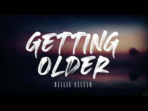 Billie Eilish - Getting Older (Lyrics) 1 Hour