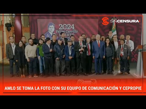 #AMLO se toma la foto con su equipo de comunicación y CEPROPIE