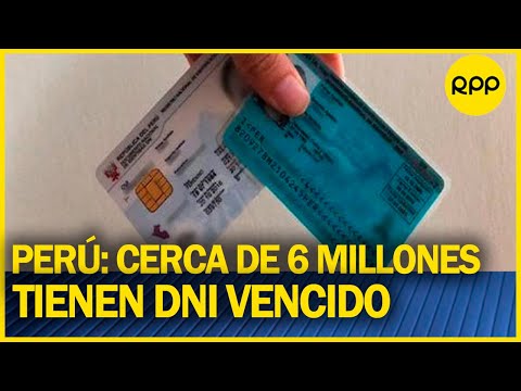 Reniec: Cerca de 6 millones de peruanos tienen su DNI vencido