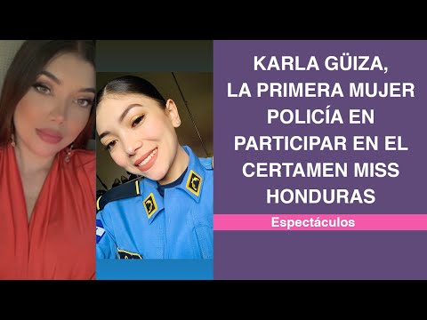 Karla Güiza, la primera mujer policía en participar en el certamen Miss Honduras Universo