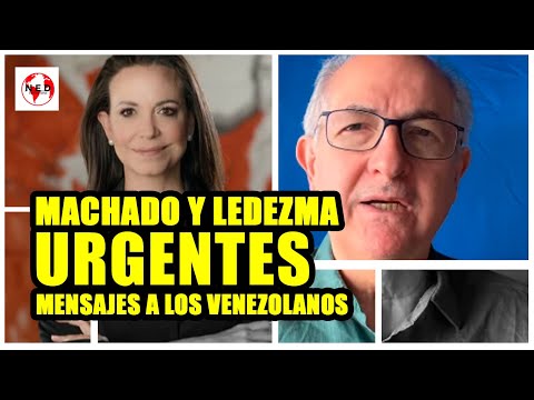 MACHADO Y LEDEZMA: IMPORTANTES MENSAJES A LOS VENEZOLANOS