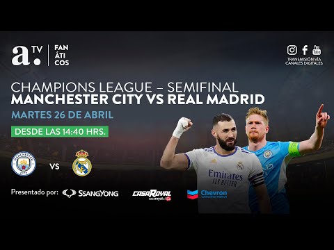 MANCHESTER CITY VS REAL MADRID - CHAMPIONS LEAGUE – SEMIFINAL (IDA) - 26 ABRIL 2022