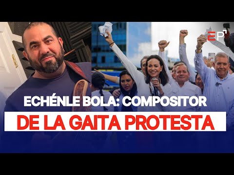 Echénle bola: compositor cuenta la historia detrás de la gaita protesta