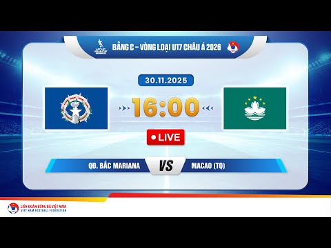 🔴Trực tiếp: QĐ. Bắc Mariana vs Macao (TQ) |16:00-30.11.2025| Vòng loại U17 Châu Á 2026