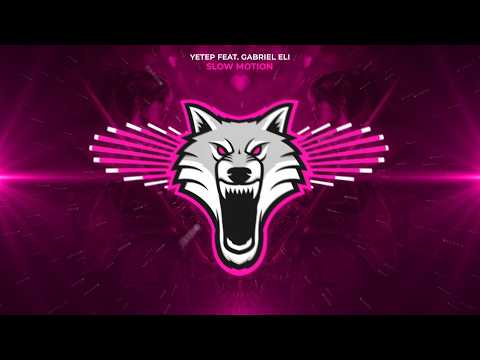 yetep - Slow Motion (feat. Gabriel Eli) [Future Bass]