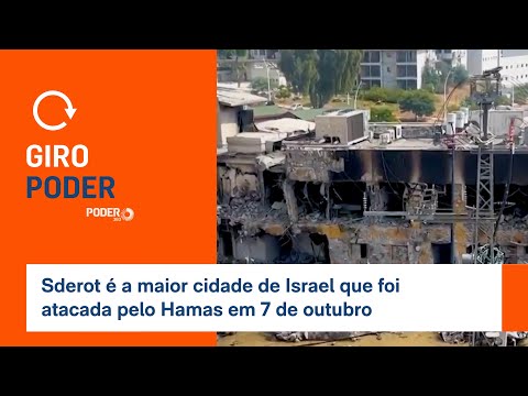 Giro Poder: Sderot e? a maior cidade de Israel que foi atacada pelo Hamas em 7 de outubro