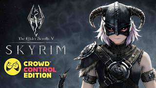 Skyrim but i have adhd and chat bullies me w/ Crowd Control 11