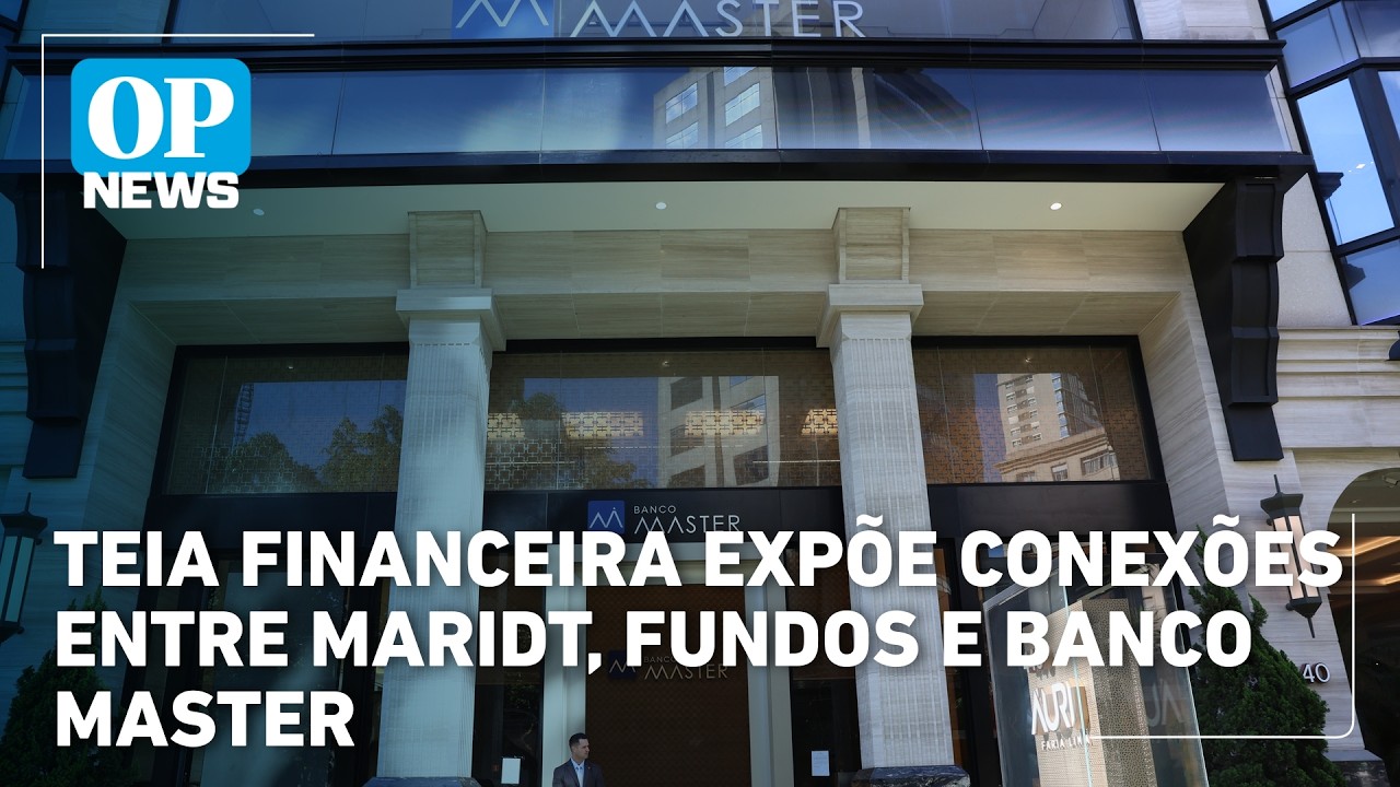 Teia financeira expõe conexões entre Maridt, fundos e banco Master | OP News