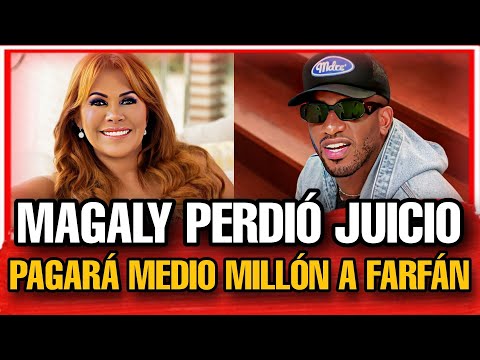 MAGALY MEDINA PERDIÓ JUICIO DE JEFFERSON FARFÁN | TENDRÁ QUE PAGAR MEDIO MILLÓN