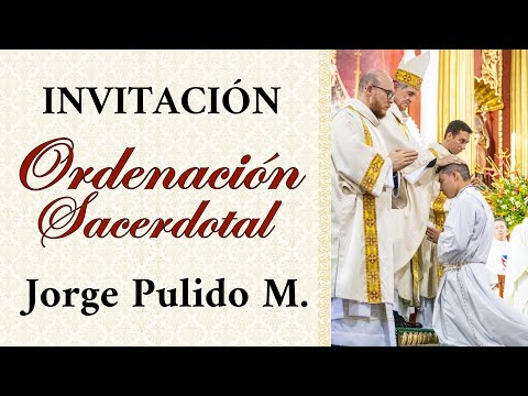 Invitación | Ordenación Sacerdotal del Diácono Jorge Hernán Pulido Martínez