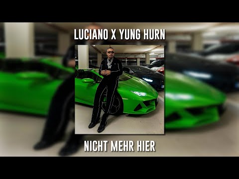 Luciano ft. Yung Hurn - Nicht Mehr Hier (Speed Up)