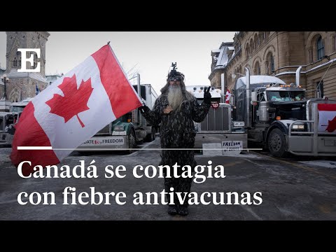 CAMIONEROS ANTIVACUNAS toman la capital de CANADÁ | EL PAÍS
