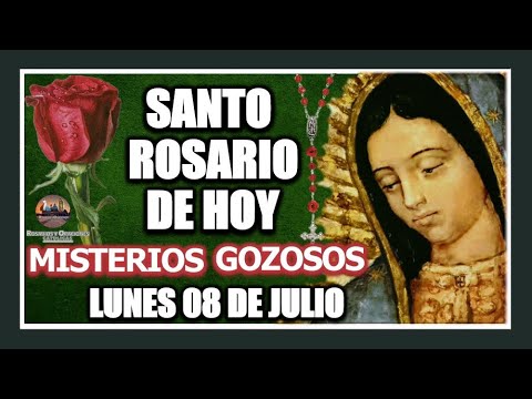 SANTO ROSARIO DE HOY A LA VIRGEN DE GUADALUPE : MISTERIOS GOZOSOS: LUNES 08 DE JULIO DE 2024.