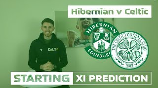 Hibernian v Celtic | Starting XI Prediction