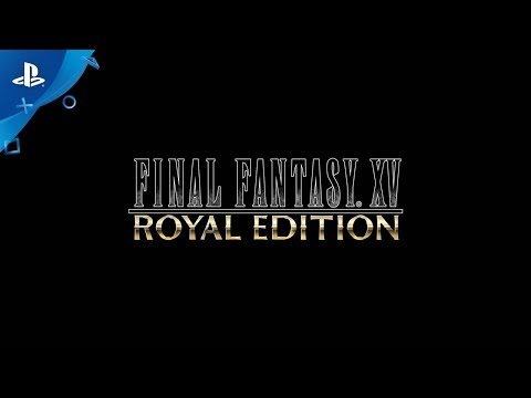 FINAL FANTASY XV ROYAL EDITION ? Announcement Trailer | PS4