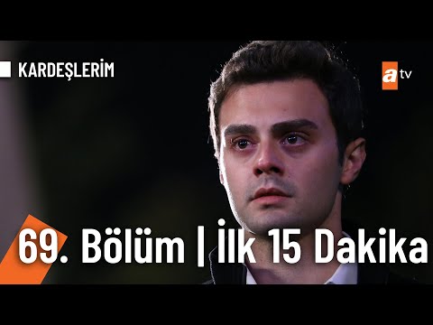 Kardeşlerim 69. Bölüm | İlk 15 Dakika