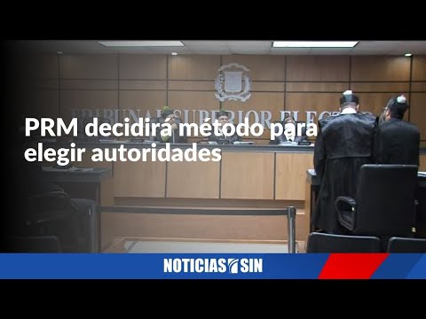 PRM decidirá método para elegir autoridades