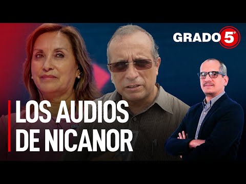 Los audios de Nicanor Boluarte y reelección de contrabando | Grado 5 con David Gómez Fernandini
