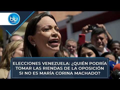Elecciones Venezuela: ¿quién podría tomar las riendas de la oposición si no es María Corina Machado?
