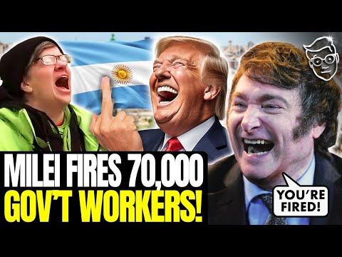 Argentina's 'TRUMP' Javier Milei FIRES 70,000 Government Employees! 'This Is Chainsaw Government'