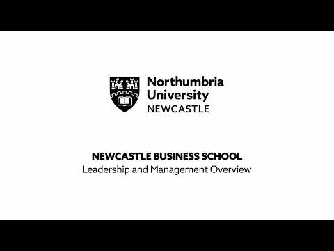 Newcastle Business School - Leadership and Management Overview