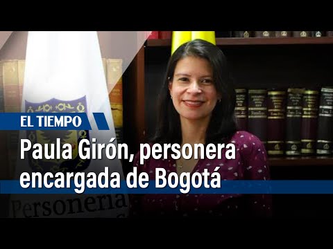 Paula Girón Uribe se posesionó como personera encargada de Bogotá | El Tiempo