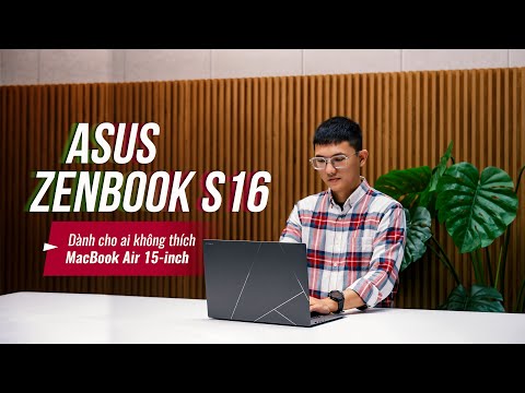 ASUS Zenbook S16: chiếc máy này dành cho những ai không thích MacBook Air 15-inch