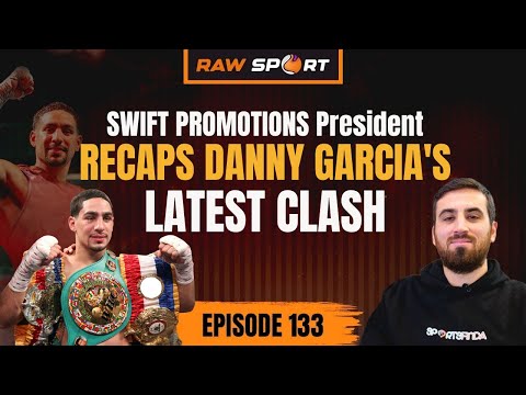 Danny Garcia’s Swift Promotions President recaps the Latest Clash | EP 133