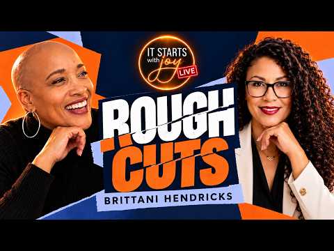 It Starts with Joy: ROUGH CUTS #5 | Brittanni Hendricks