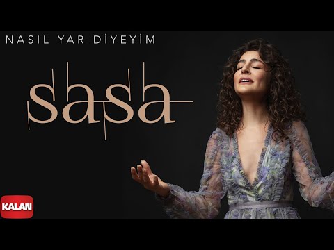 Sasa - Nasıl Yar Diyeyim I Sızı © 2022 Kalan Müzik