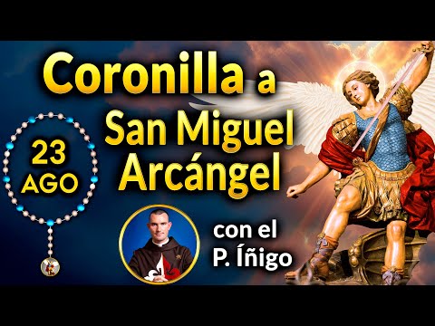 CORONILLA a SAN MIGUEL Arcángel con el P. Íñigo 23 de Septiembre 2024 (Cuaresma a San Miguel)