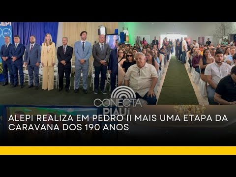 Alepi realiza em Pedro II mais uma etapa da Caravana dos 190 anos