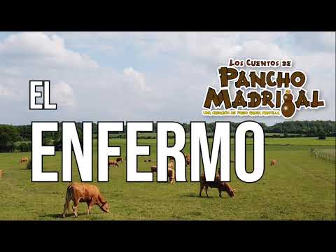 Cuentos de Pancho Madrigal -  El Enfermo -  Chepe Chapin