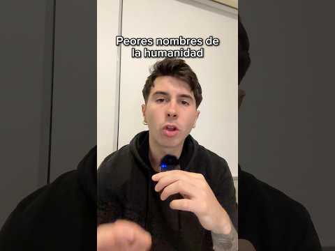 Peores Nombres De La Humanidad 🫩