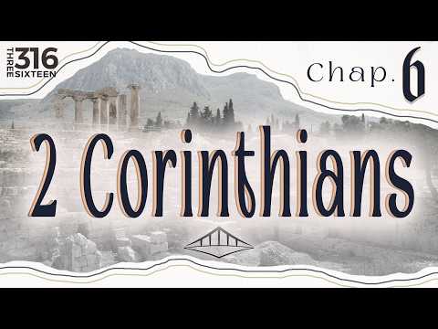 2nd Corinthians (Chap. 6) | Open Wide Your Hearts