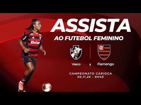 🔴 AO VIVO: VASCO x FLAMENGO | CAMPEONATO CARIOCA FEMININO (02/11/25)