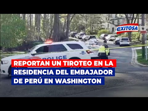 Reportan un tiroteo en la residencia del embajador de Perú en Washington