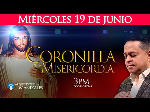 Coronilla de la Divina Misericordia de hoy miércoles 19 de junio y Oración de la tarde Juan Camilo