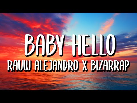 Rauw Alejandro x Bizarrap - BABY HELLO (Letra/Lyrics)