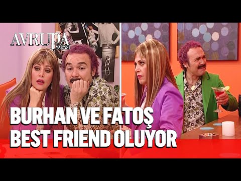 Burhan ve Fatoş best friend forever - Avrupa Yakası