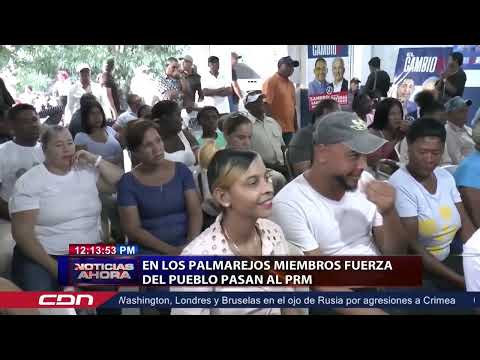 En Los Palmarejos miembros de la Fuerza del Pueblo pasan al PRM
