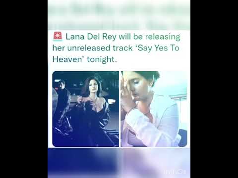 Lana Del Rey will be releasing her unreleased track ‘Say Yes To Heaven’ tonight.