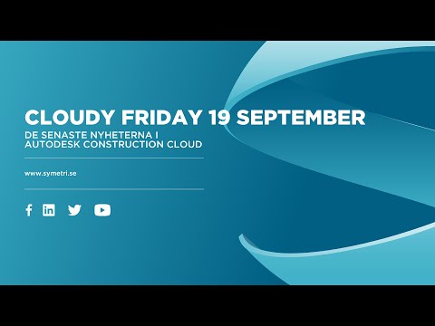 Cloudy Friday 19 sep: Senaste nyheterna i Autodesk Construction Cloud