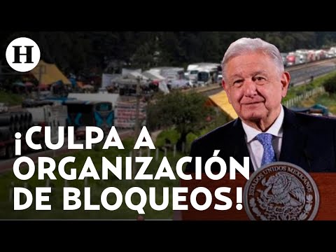 ¿Bloqueo en la México-Puebla es obra de Antorcha Campesina? AMLO asegura investigará a responsables