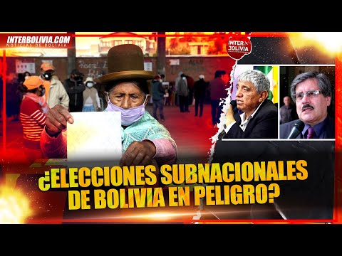 ? ¿ESTÁN LAS ELECCIONES SUBNACIONALES DE BOLIVIA EN PELIGRO Descúbrelo en este video ?