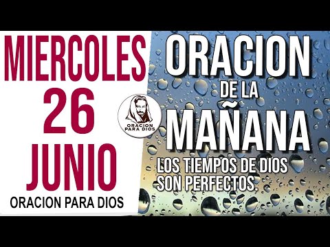 ?Oración de la Mañana de hoy Miercoles 26 Junio 2024